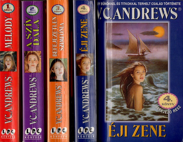Virginia C. Andrews - A Logan csald trtnete I-IV. (Melody - A szv dala - Befejezetlen szimfnia - ji zene)