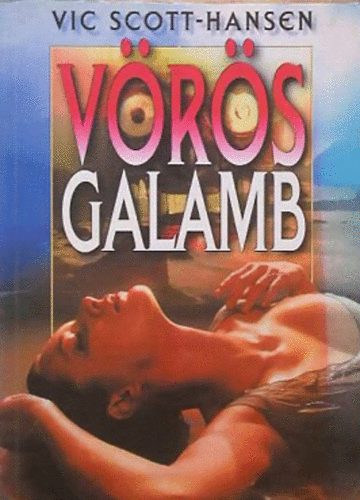 Vic Scott-Hansen - V�r�s galamb