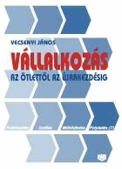 Vecsenyi Jnos - Vllalkozs - Az tlettl az jrakezdsig A933