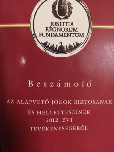 Beszmol - Az alapvet jogok biztosnak s helyetteseinek 2012. vi tevkenysgrl