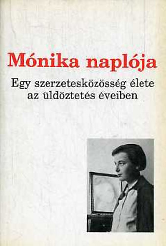 Lektorlta: Puskely Mria - Mnika naplja - Egy szerzeteskzssg lete az ldztets veiben