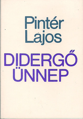 Dr. Pint�r Lajos - Diderg� �nnep