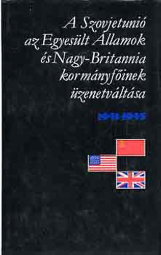 Kossuth Kiad� - A szovjetuni� az Egyes�lt �llamok �s Nagy-Britannia korm�ny... I-II.