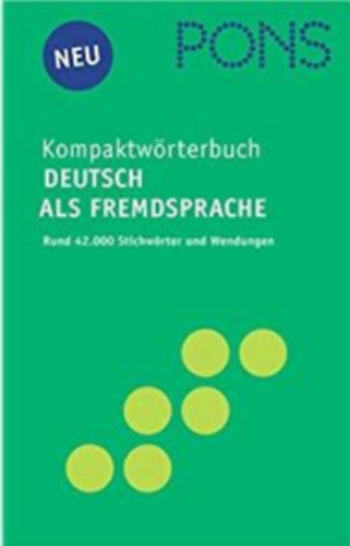PONS Kompaktw�rterbuch Deutsch als Fremdsprache - Rund 42.000 Stichw�rter und Wendungen