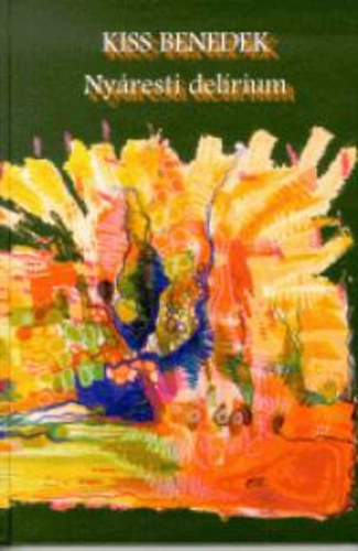 Kiss Benedek - Ny�resti del�rium