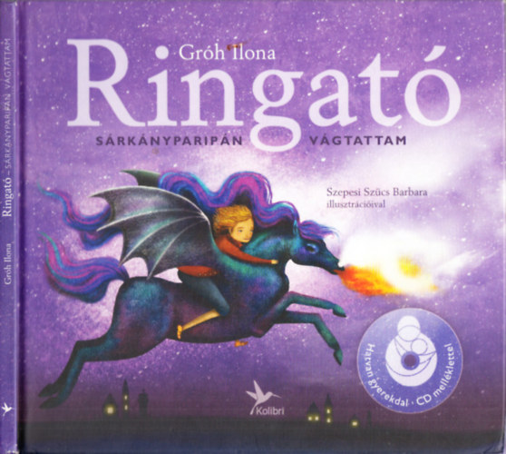 Gróh Ilona - Ringató (Sárkányparipán vágtattam)- CD-nélkül