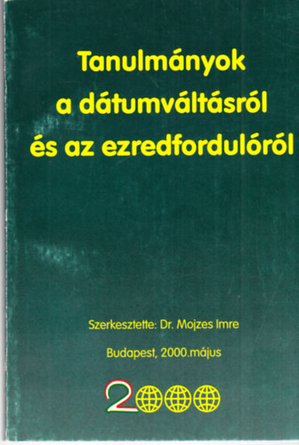 Dr. Mojzes Imre - Tanulmnyok a dtumvltsrl s az ezredfordulrl