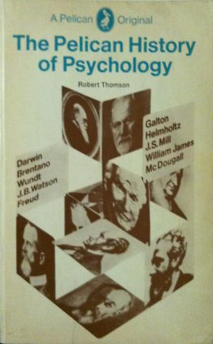 Robert Thomson - The Pelican History of Psychology