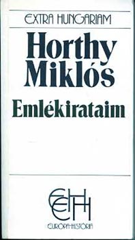 Horthy Miklós - Emlékirataim \(Extra Hungariam)