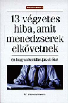 W. Steven Brown - 13 végzetes hiba, amit menedzserek elkövetnek