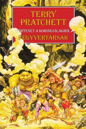 Terry Pratchett - Fegyvertrsak - Trtnet a Korongvilgrl