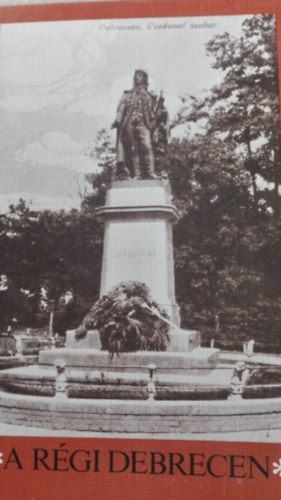 Csokonai Kiadó - A régi Debrecen