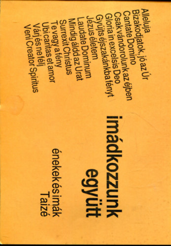 Im�dkozzunk egy�tt - �nekek �s im�k (Taiz�)