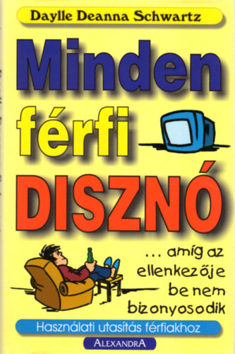 Daylle Deanna Schwartz - Minden férfi disznó...