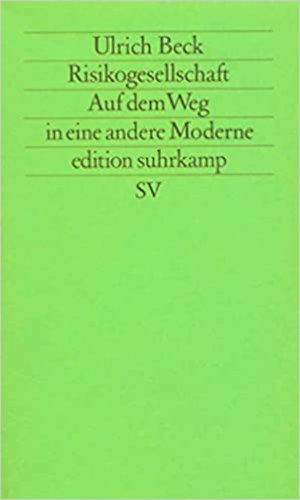 Risikogesellschaft: Auf dem Weg in eine andere Moderne (Edition Suhrkamp) (German Edition) - Kockázati társadalom: Úton a másik modern kor felé (Suhrkamp kiadás) (német kiadás)