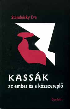 Standeisky �va - Kass�k, az ember �s a k�zszerepl�