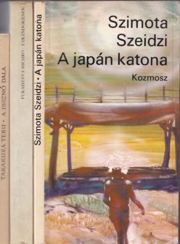 Szimota Szeidzi, Fukadzava Hicsir� Takakura Teru - 3 db. jap�n szerz�k m�vei: A diszn� dala + A jap�n katona + Zar�ndok�nek