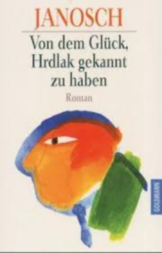 Janosch - Vom dem Gl�ck, Hrdlak gekannt zu haben