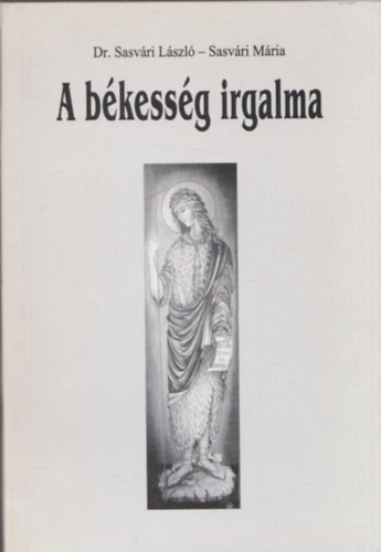 Dr. Sasv�ri L�szl� - Sasv�ri M�ria - A b�kess�g irgalma (dedik�lt)