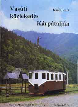 Karel Benes - Vasúti közlekedés kárpátalján
