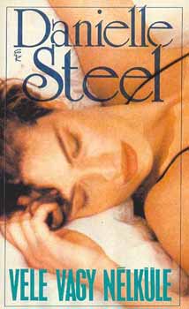 Danielle Steel - Vele vagy nlkle