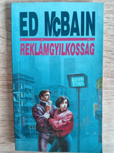 Nagy Attila Ed McBain (ford.) - Reklámgyilkosság (Downtown )- Nagy Attila fordítása