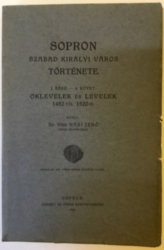 Dr. Vitz Hzi Jen - Sopron Szabad Kirlyi Vros Trtnete (1928)