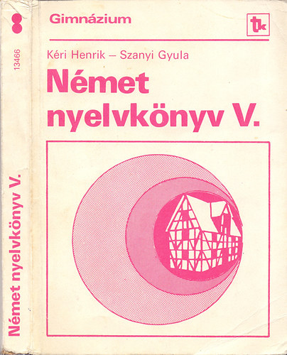 K�ri Henrik-Szanyi Gyula - N�met nyelvk�nyv V. (A gimn�zium IV. oszt�lyos /fakultat�v/ �s III. oszt�lyos /speci�lis/ csoportjai sz�m�ra)
