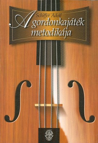 Schiffer Adolf - A gordonkajáték metodikája
