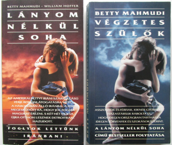 Betty Mahmudi - William Hoffer - L�nyom n�lk�l soha (Foglyok lett�nk Ir�nban!) + V�gzetes sz�l�k (L�nyom n�lk�l soha folytat�sa)