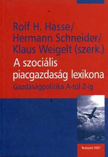 Hasse; Schneider; Weigelt  (szerk.) - A szoci�lis piacgazdas�g lexikona