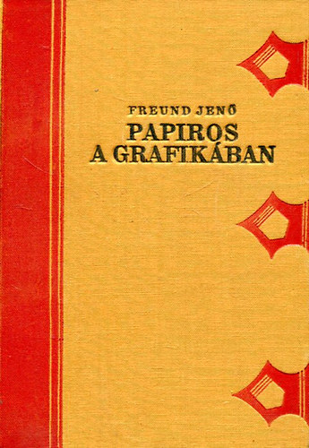 Freund Jen - Papiros a grafikban (Grafikai mvszetek kisknyvtra VI.)