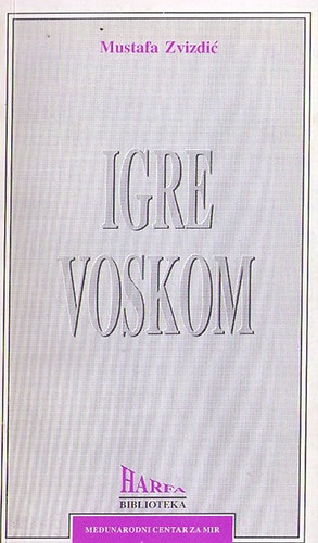 Mustafa Zvizdic - Igre voskom