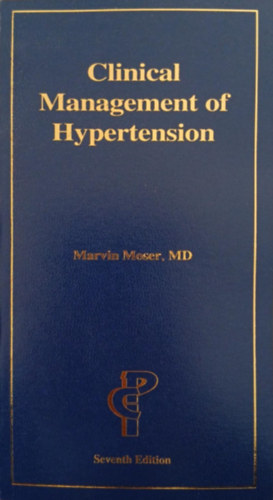 Marvin Moser MD. - Clinical Management of Hypertension