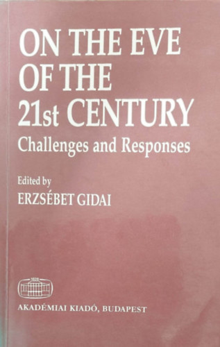 Gidai Erzsbet - On the Eve of the 21st Century - Challenges and Responses (A 21. szzad elestjn - angol nyelv)