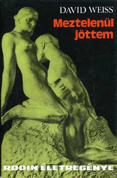 David Weiss - Meztelenl jttem - Rodin letregnye