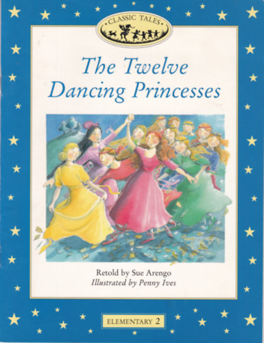 Penny Ives  Sue Arengo (ill.) - The Twelve Dancing Princesses