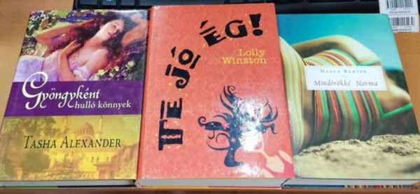 Lolly Winston, Tasha Alexander Nancy Baxter - 3 db romantikus: Gyöngyként hulló könnyek + Mindörökké Norma + Te jó ég!