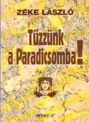 Zeke L�szl� - T�zz�nk a Paradicsomba! - avagy K�ldj egy f�rfit a k�szletb�l