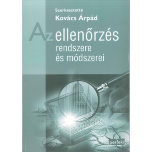Kov�cs �rp�d  (szerk.) - Az ellen�rz�s rendszere �s m�dszertana