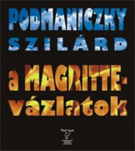 Podmaniczky Szilárd - A Magritte-vázlatok