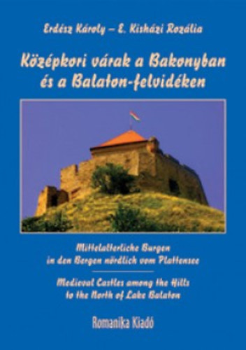 Erdsz Kroly; E. Kishzi Rozlia - Kzpkori vrak a Bakonyban s a Balaton-felvidken