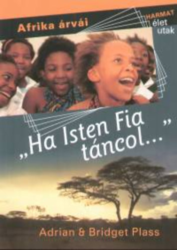 Bridget; Plass, Adrian Plass - Ha isten Fia táncol