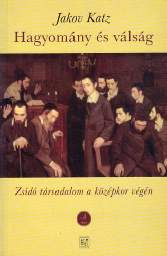 Jakov Katz - Hagyom�ny �s v�ls�g