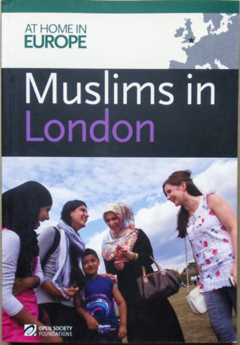 Open Society Foundation - At Home in Europe - Muslims in London