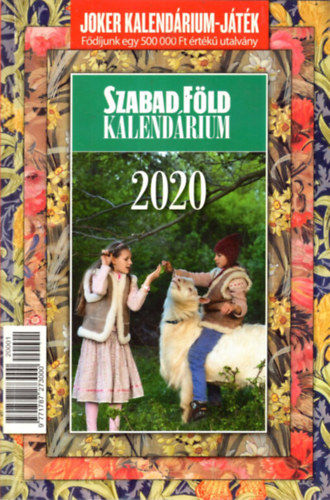 Dulai Sndor  (szerk) - Szabad Fld Kalendrium 2020 - naptrral