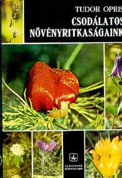 Tudor Opris - Csodlatos nvnyritkasgaink