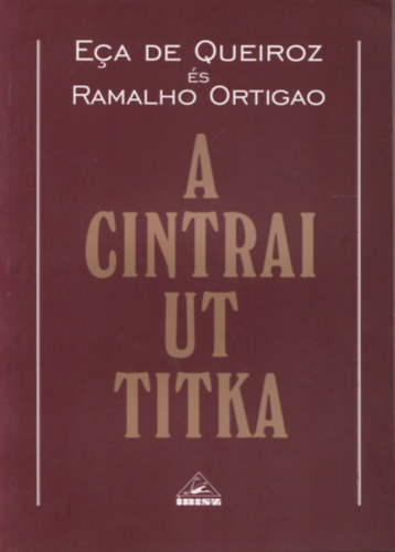 Eca de Queiroz - Ramalho Ortigao - A cintrai ut titka