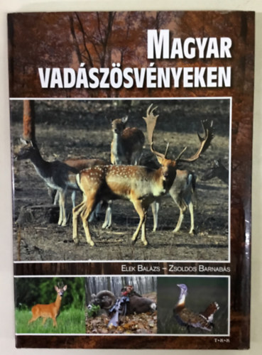 Elek Balzs - Zsoldos Barnabs - Magyar vadszsvnyeken