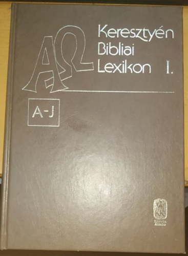 Dr. Bartha Tibor (szerk.) - Keresztény bibliai lexikon I. A-J